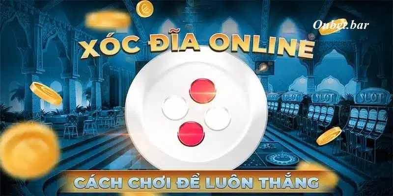 Xóc đĩa online tại Onbet